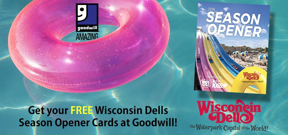 Get your FREE Wisconsin Dells Summer Season Opener Card at Goodwill! 