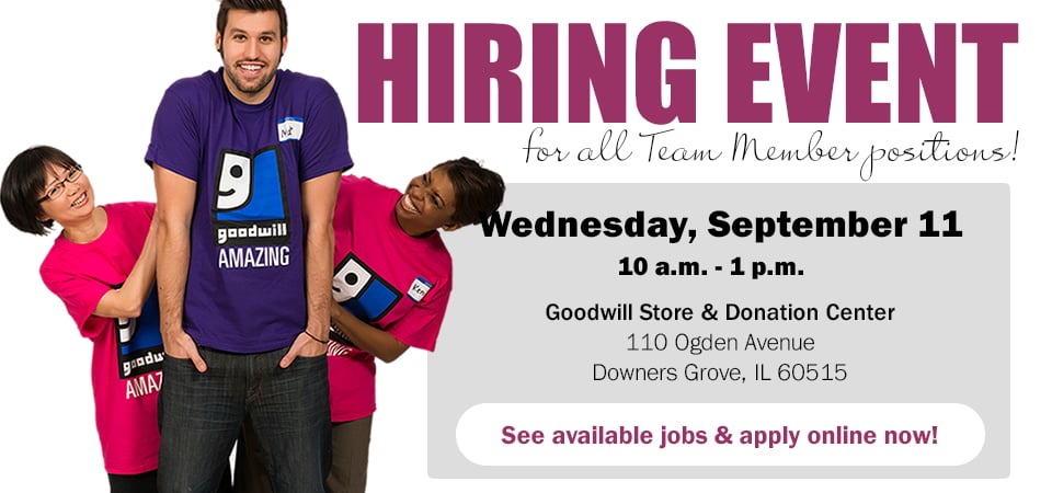 Attend a hiring event at the Goodwill Store & Donation Center in Downers Grove