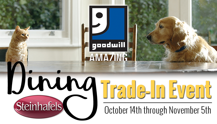 Donate your dining set to Goodwill and get FREE delivery on your new set from Steinhafels!
