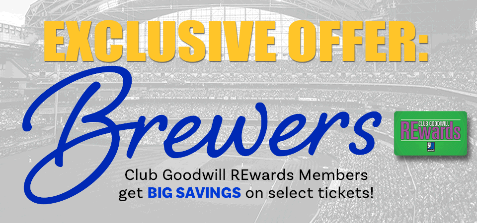 Club Goodwill REwards Members Get BIG SAVINGS on Brewers Tickets