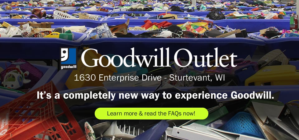Visit the Goodwill Outlet at 1630 Enterprise Drive in Sturtevant, Wisconsin